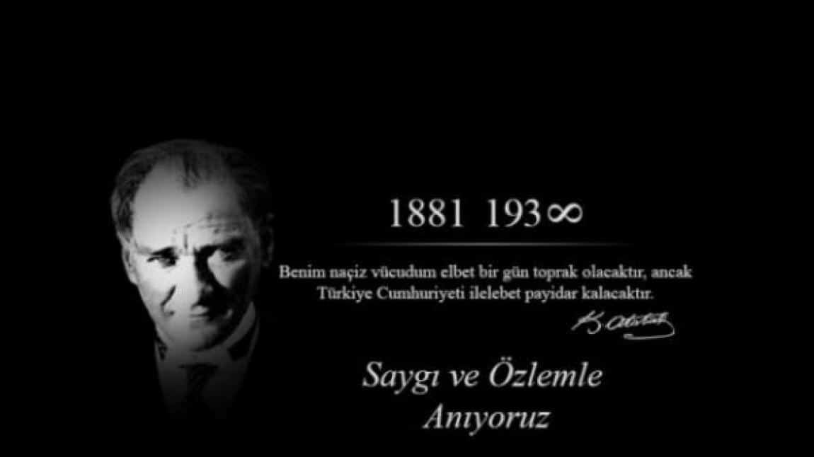 Gazi Mustafa Kemal ATATÜRK´ü bir kez daha saygı ve şükranla anıyoruz...